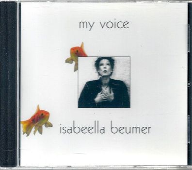 CD: Isabeella Beumer: my voice (2008) Klangrausch Records 002