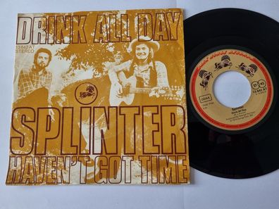 Splinter - Drink all day 7'' Vinyl Germany/ George Harrison