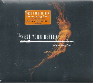 CD: Test Your Reflex - The Burning Hour (2007) RCA / BMG 82876 85438-2 US-Import