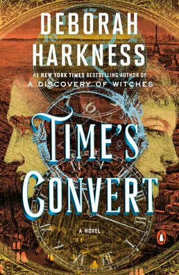 Time's Convert: A Novel (All Souls Series, Band 4), Deborah Harkness