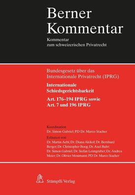 Internationale Schiedsgerichtsbarkeit, Art. 176-194 IPRG sowie Art. 7 und 1 ...