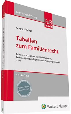 Tabellen zum Familienrecht: Tabellen und Leitlinien zum Unterhaltsrecht, Re ...