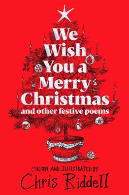 We Wish You A Merry Christmas and Other Festive Poems: Chosen and illustrat ...