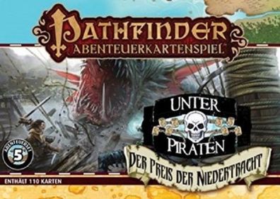 Pathfinder Abenteuerkartenspiel Der Preis der Niedertracht/ Unter Piraten Set 5