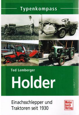 Holder - Einachsschlepper und Traktoren seit 1930, Typenkompass, Nutzfahrzeuge