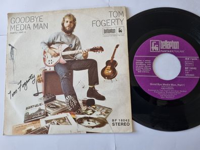 Tom Fogerty - Goodbye media man 7'' Vinyl/ Creedence Clearwater Revival