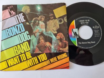 The Bonzo Dog Band - I want to be with you 7'' Vinyl Germany