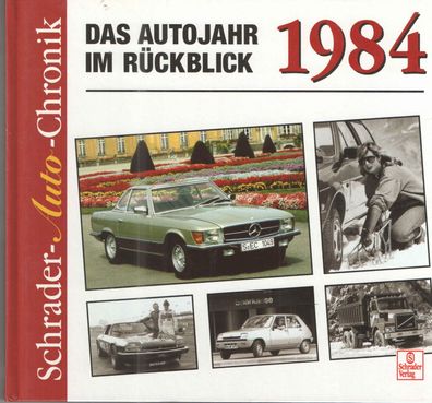 1984 - Das Autojahr im Rückblick Schrader Auto Chronik, Typenbuch, Bildband, Oldtimer