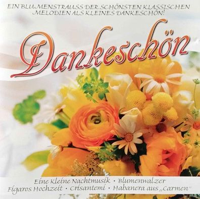 CD: Dankeschön: Ein Blumenstrauss der schönsten klassischen Melodien (2002) MID 13703