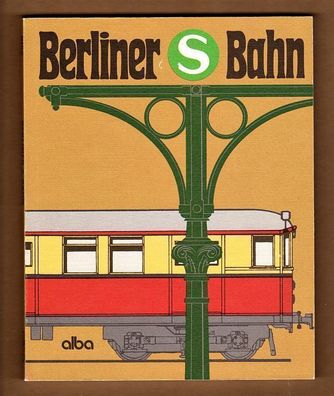 Fachbuch - Berliner S-Bahn - S-Bahn - Berlin - alba Verlag - Peter Bley
