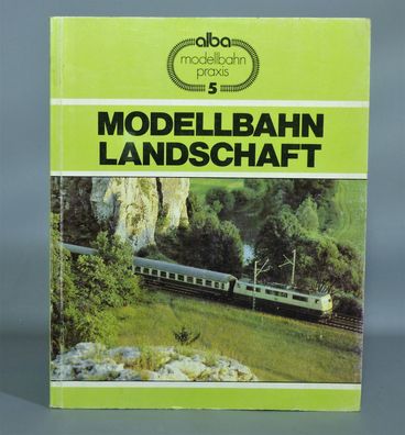 Buch Ratgeber Alba Kleine Modellbahn-Praxis Band 5 Modellbahn-Landschaft Fachbuch
