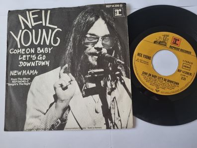 Neil Young - Come on baby let's go downtown 7'' Vinyl Germany