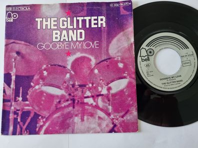 The Glitter Band - Goodbye my love 7'' Vinyl Germany