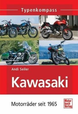 Kawasaki - Motorräder seit 1965 Typenkompass, KS 125, Ke 125, KE 175, 900 Z I, Z 900