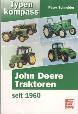John Deere seit 1960 Typenkompass, Buch, Trecker, Schlepper, Landtechnik, Oldtimer