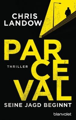 Parceval - Seine Jagd beginnt: Thriller (Ralf Parceval, Band 1), Chris Land ...