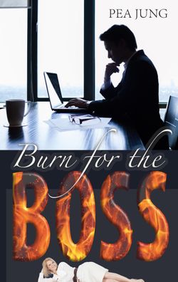 Burn for the Boss, Pea Jung