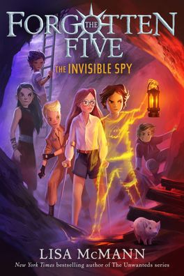 The Invisible Spy (The Forgotten Five, Book 2), Lisa McMann