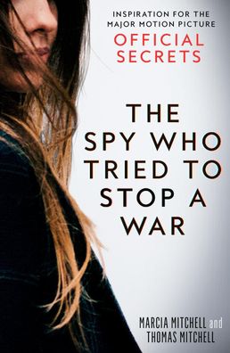 The Spy Who Tried to Stop a War: Inspiration for the Major Motion Picture O ...