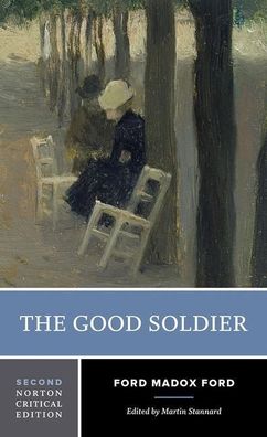 Ford, F: Good Soldier (Norton Critical Editions, Band 0), Ford Madox Ford