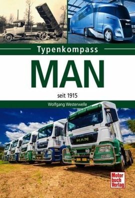 MAN - seit 1915 Typenkompass, Nutzfahrzeuge, Lastwagen, Lkw, Langhauber, Kurzhauber,