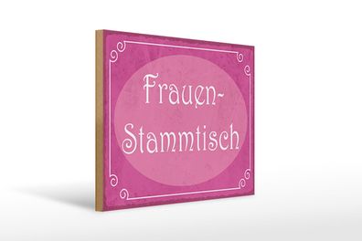 Holzschild Tischaufsteller 40x30 cm Frauen Stammtisch Deko Schild wooden sign