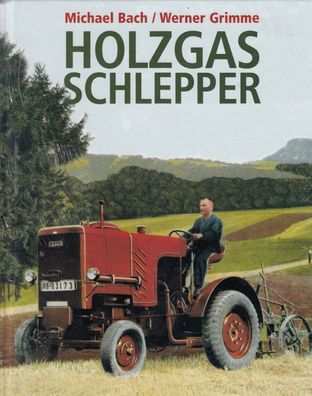 Holzgas Schlepper, Holzgas-Generatoren, Holder, Lanz, EHG, IHC