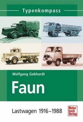 Faun - Lastwagen 1916-1988 Typenkompass, Nutzfahrzeug, Lastwagen, Kipper, Oldtimer