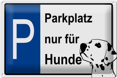 Blechschild Hinweis 30x20 cm Parkplatz nur für Hunde Metall Deko Schild tin sign