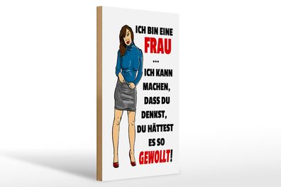 Holzschild Spruch 20x30 cm bin eine Frau ich kann machen Deko Schild wooden sign