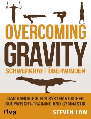 Overcoming Gravity - Schwerkraft ?berwinden, Steven Low