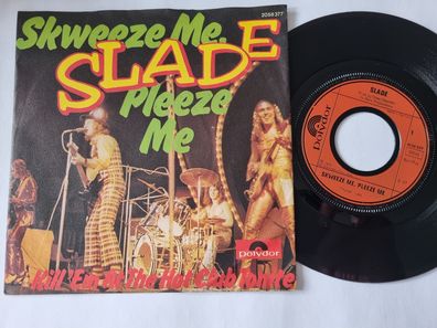 Slade - Skweeze me, pleeze me 7'' Vinyl Germany