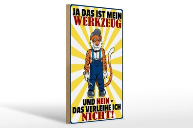 Holzschild Spruch 20x30 cm mein Werkzeug verleihe ich nicht Schild wooden sign