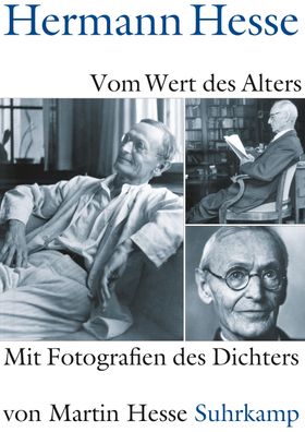 Vom Wert des Alters Mit Fotografien des Dichters Hesse, Hermann