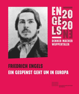 Friedrich Engels: Ein Gespenst geht um in Europa: Begleitband zur Engelsaus ...