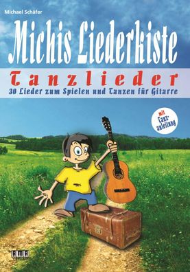 Michis Liederkiste: Tanzlieder f?r Gitarre: 30 Lieder zum Spielen und Tanze ...