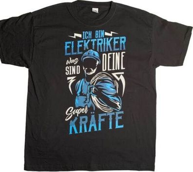 Elektriker Super Kräfte T-Shirt Fun lustige Shirt witzige Sprüche Bastler D50