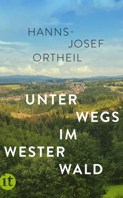 Unterwegs im Westerwald insel taschenbuch 4909 Ortheil, Hanns-Josef