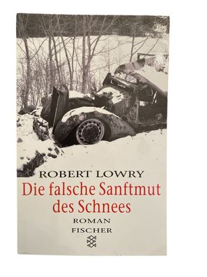 2173 Robert Lowry DIE Falsche Sanftmut DES Schnees ROMAN