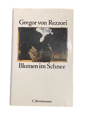 2860 Rezzori BLUMEN IM SCHNEE Portraitstudien ZU EINER Autobiographie DIE...