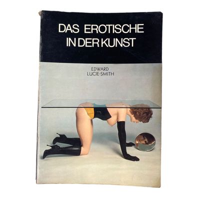 Edward Lucie-Smith DAS Erotische IN DER KUNST London 1972 + Abb