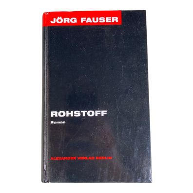 Jörg Fauser - Rohstoff Roman Alexander Verlag Berlin HC + Abb