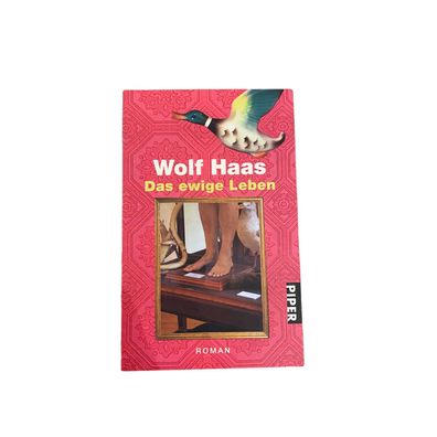 4184 Wolf Haas DAS EWIGE LEBEN: ROMAN Piper Taschenbuch