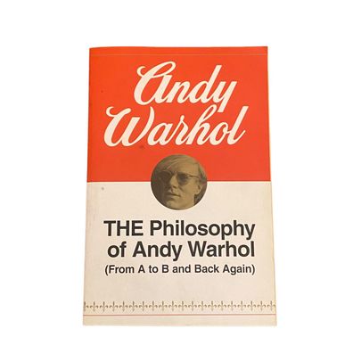 Andy Warhol THE Philosophy OF ANDY WARHOL: FROM A TO B AND BACK AGAIN