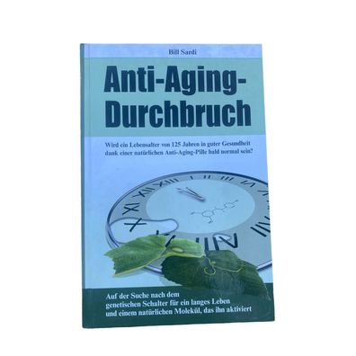 Bill Sardi - ANTI-AGING-DURCHBRUCH (Anti-Aging-Pille)