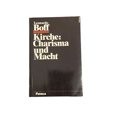 4525 Leonardo Boff KIRCHE: Charisma UND MACHT. Studien ZU EIN Streitbaren EKKLES