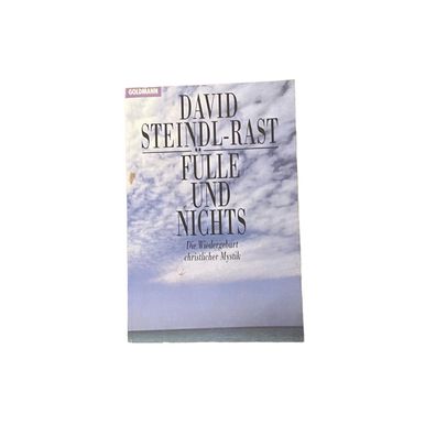 5582 David Steindl-Rast FÜLLE UND NICHTS: DIE Wiedergeburt Christlicher MYSTIK