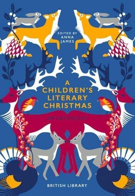 A Children's Literary Christmas: An Anthology, Anna James