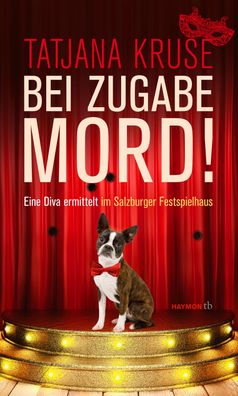 Bei Zugabe Mord!: Eine Diva ermittelt im Salzburger Festspielhaus. Kriminal ...