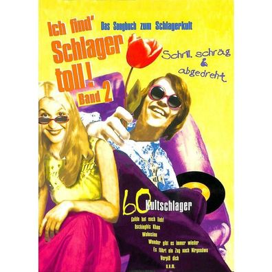 Ich find Schlager toll Band 2 - schrill, schräg & abgedreht - Liederbuch (Noten)